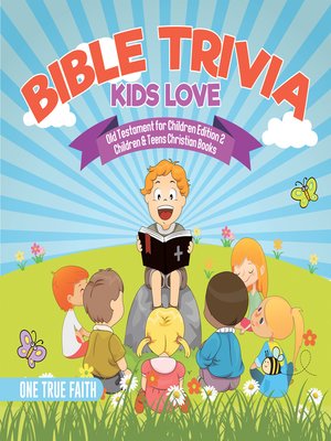 cover image of Bible Trivia Kids Love--Old Testament for Children Edition 2--Children & Teens Christian Books